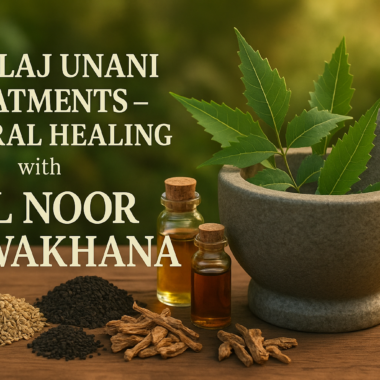 Desi Ilaj Unani Treatments – Natural Healing with Al Noor Dawakhana