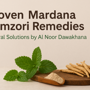 Proven natural Mardana Kamzori remedies – Natural Solutions by Al Noor Dawakhana